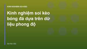 Read more about the article Kinh nghiệm soi kèo bóng đá dựa trên dữ liệu phong độ