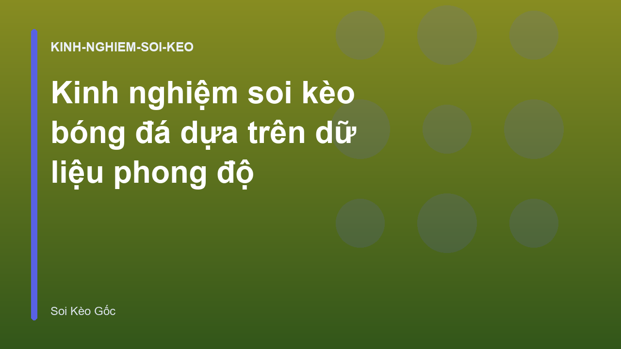 Read more about the article Kinh nghiệm soi kèo bóng đá dựa trên dữ liệu phong độ