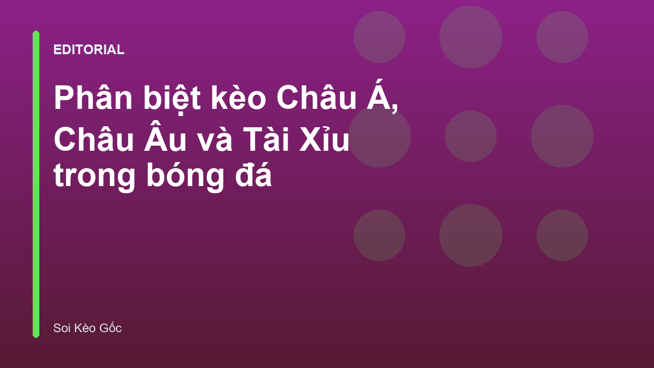 Phân biệt các loại kèo bóng đá phổ biến