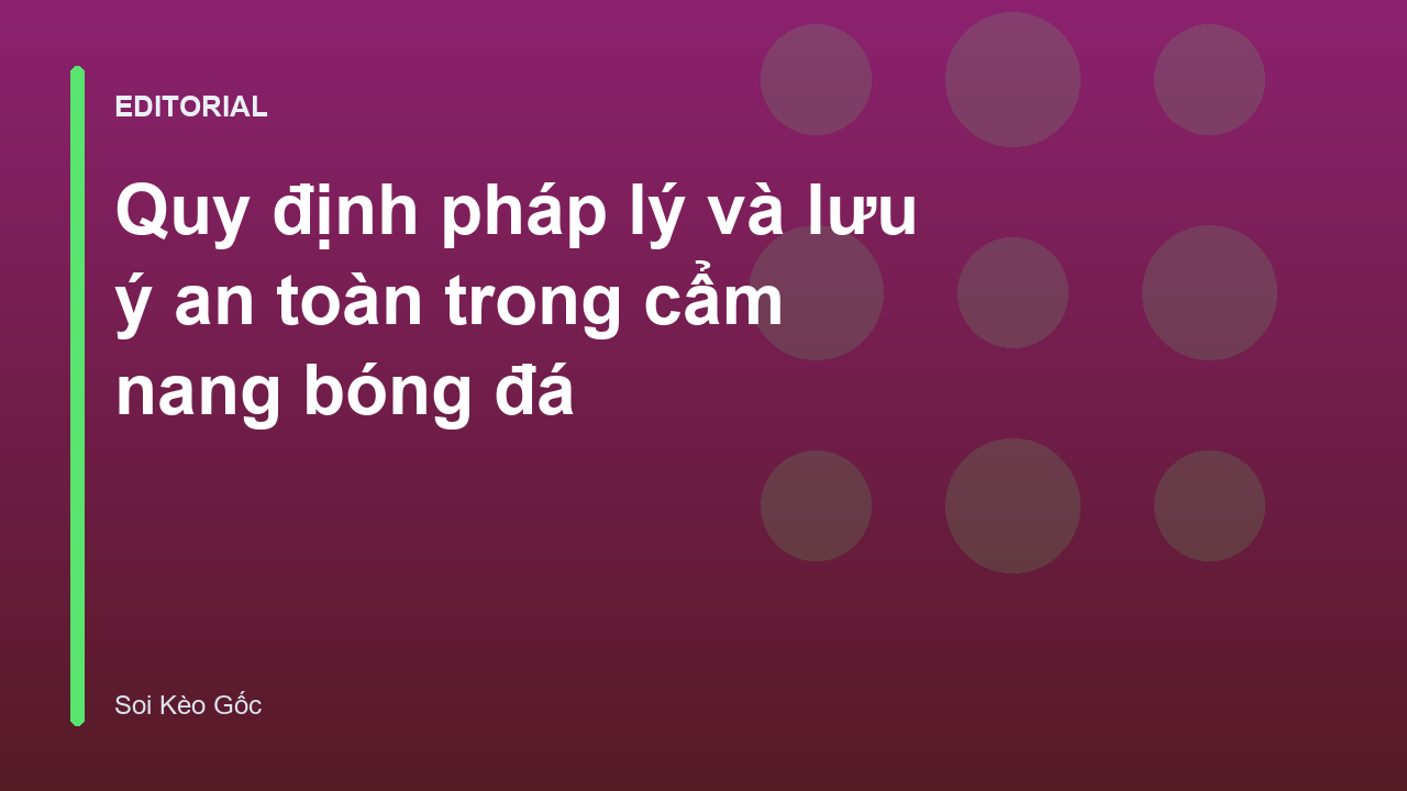 Các lưu ý an toàn khi tìm hiểu cẩm nang bóng đá